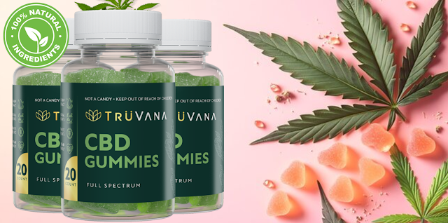 TruVana CBD Gummies – Discover Why Everyone Is Talking About This Natural Healing Supplement!