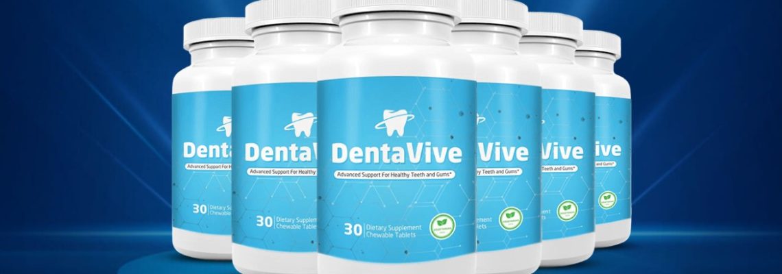 DentaVive Reviews – [Expert Analysis] The Best Natural Solution for Complete Dental Care!