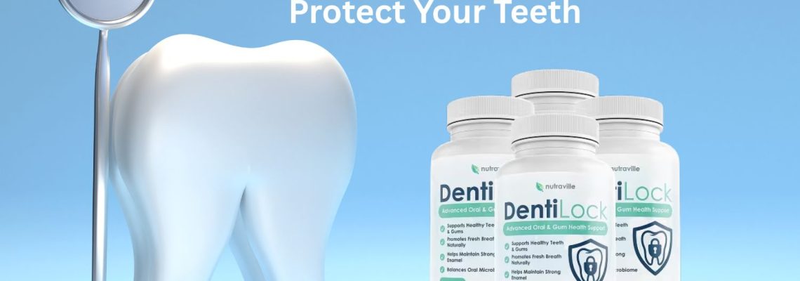 How DentiLock’s Ingredients Fight Plaque and Gingivitis