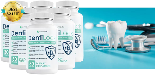 DentiLock Advanced Oral Health Formula (We Tried It 60 Days) My Honest Reviews and Complaints